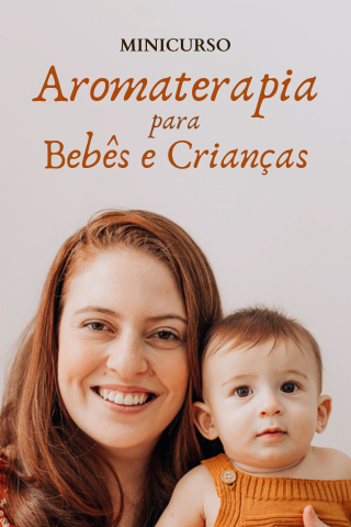 Aromaterapia para Bebês e Crianças